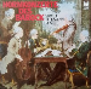 Antonio Vivaldi + Antonio Rosetti + Georg Philipp Telemann: Hornkonzerte Des Barock (Split-LP) - Bild 1