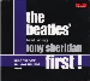 Beatles, The + Tony Sheridan + Beatles & Tony Sheridan, The + Tony Sheridan & The Beat Brothers: The Beatles' First! (Split-2-CD) - Bild 1