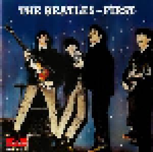 Beatles, The + Beatles & Tony Sheridan, The + Tony Sheridan & The Beat Brothers: First (Split-CD) - Bild 1
