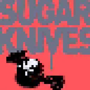 Sugar Knives: Sugar Knives (CD) - Bild 1