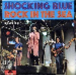 Shocking Blue: Rock In The Sea (7") - Bild 1