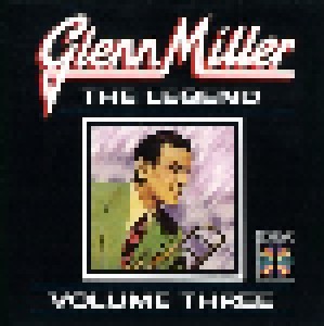 Glenn Miller: The Legend Volume Three (CD) - Bild 1