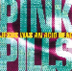 Cover - Pink Pills: Jesus Was An Acid Head