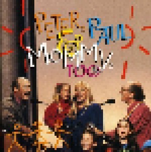 Peter, Paul And Mary: Peter, Paul & Mommy, Too (CD) - Bild 1