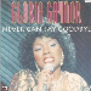 Gloria Gaynor: Never Can Say Goodbye (CD) - Bild 1