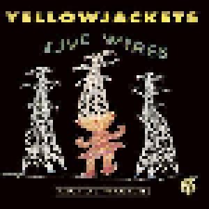 Yellowjackets: Live Wires (CD) - Bild 1