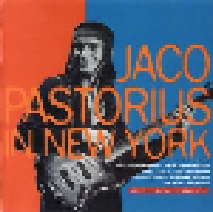 Jaco Pastorius: Jaco Pastorius In New York (2-CD) - Bild 1