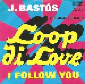 J. Bastós: Loop Di Love (7") - Bild 1