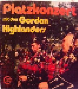 The Gordon Highlanders: Platzkonzert Mit Den Gordon Highlanders (LP) - Bild 1