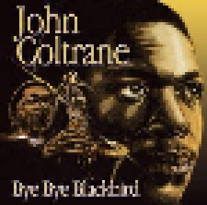John Coltrane: Bye Bye Blackbird (2006)