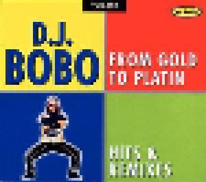 Cover - DJ BoBo: From Gold To Platin - Hits & Remixes