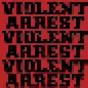 Violent Arrest: Minute Manifesto - Cover
