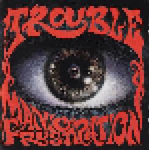 Trouble: Manic Frustration (CD) - Bild 1