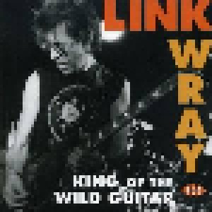Cover - Link Wray: King Of The Wild Guitar