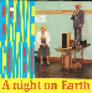 Brave Combo: A Night On Earth (CD) - Bild 1
