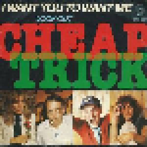 Cheap Trick: I Want You To Want Me (7") - Bild 1