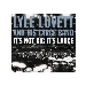 Lyle Lovett: It's Not Big It's Large (CD) - Bild 1