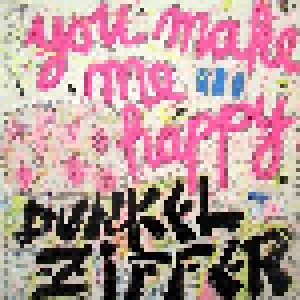 Dunkelziffer: You Make Me Happy (12") - Bild 1
