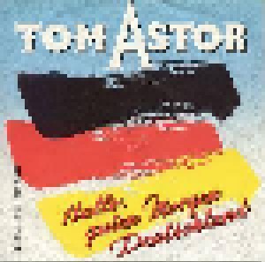 Tom Astor: Hallo, Guten Morgen Deutschland (7") - Bild 1