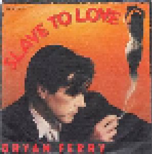 Bryan Ferry: Slave To Love (7") - Bild 1