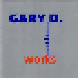 Gary D.: Works (CD) - Bild 1