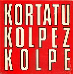 Kortatu: Kolpez Kolpe (LP) - Bild 1