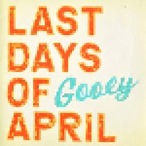 Last Days Of April: Gooey (Promo-CD) - Bild 1