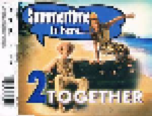 2 Together: Summertime Is Here.... (Single-CD) - Bild 2