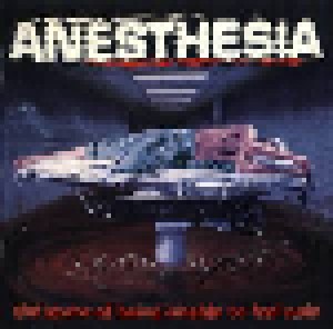 Cover - Anesthesia: State Of Being Unable To Feel Pain, The