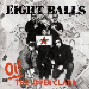 Eight Balls: Oi! The Upper Class (CD) - Bild 1