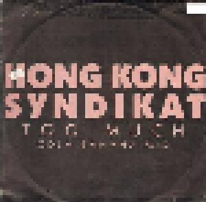Hong Kong Syndikat: Too Much (12") - Bild 1