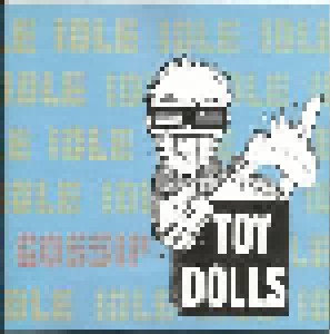 Toy Dolls: Idle Gossip (CD) - Bild 1