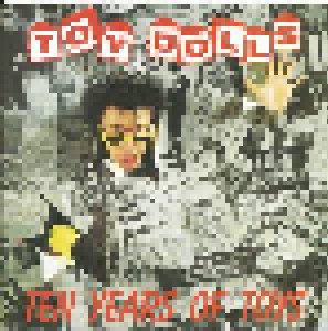 Toy Dolls: Ten Years Of Toys (CD) - Bild 1
