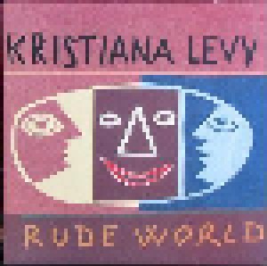 Cover - Kristiana Levy: Rude World
