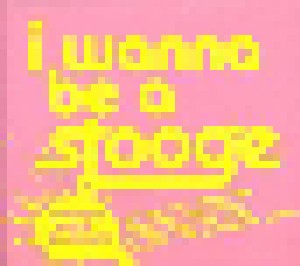 Cover - Remains, The: I Wanna Be A Stooge