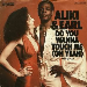 Aliki & Earl: Do You Wanna Touch Me (Oh Yeah) (7") - Bild 1