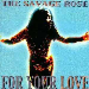 The Savage Rose: For Your Love (CD) - Bild 1