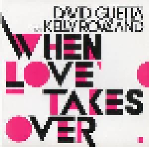 David Guetta Feat. Kelly Rowland: When Love Takes Over (Single-CD) - Bild 1