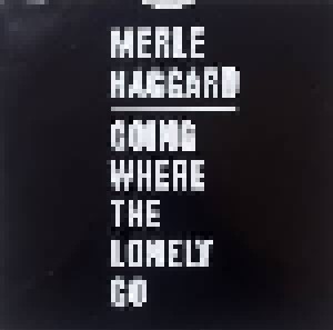Merle Haggard: Going Where The Lonely Go (LP) - Bild 3