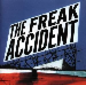 Cover - Freak Accident, The: Freak Accident, The