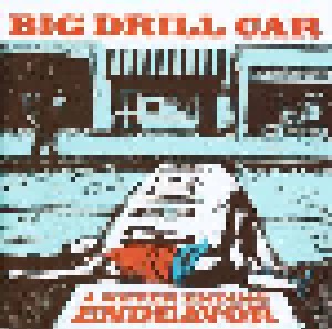 Cover - Big Drill Car: Never Ending Endeavor, A