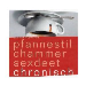 Cover - Pfannestil Chammer Sexdeet: Chronisch