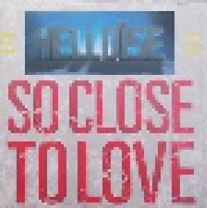 Cover - Helloïse: So Close To Love