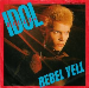 Billy Idol: Rebel Yell (7") - Bild 1