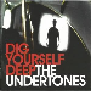 The Undertones: Dig Yourself Deep (CD) - Bild 1