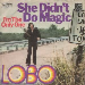 Lobo: She Didn't Do Magic (7") - Bild 1