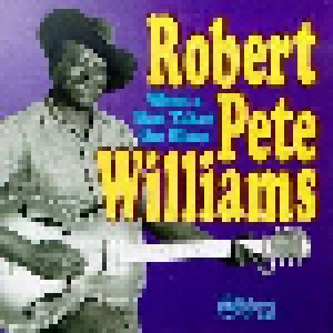 Cover - Robert Pete Williams: When a man takes the Blues