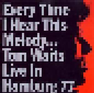 Tom Waits: Every Time I Hear This Melody...Tom Waits Live In Hamburg '77 - Cover