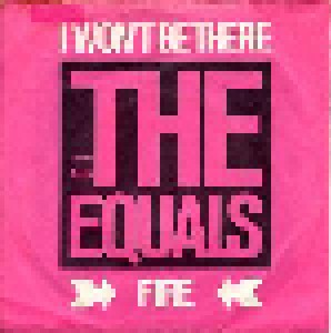 Cover - Equals, The: I Won't Be There