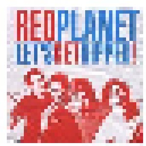 Cover - Red Planet: Let`s Get Ripped / Too Drunk To Fuck